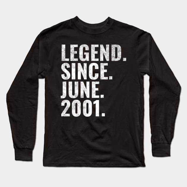 Legend since June 2001 Birthday Shirt Happy Birthday Shirts Long Sleeve T-Shirt by TeeLogic